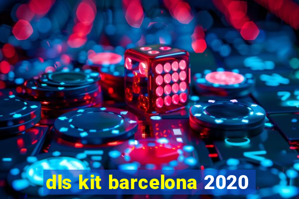 dls kit barcelona 2020